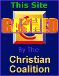 This site is BANNED by the Christian Coalition